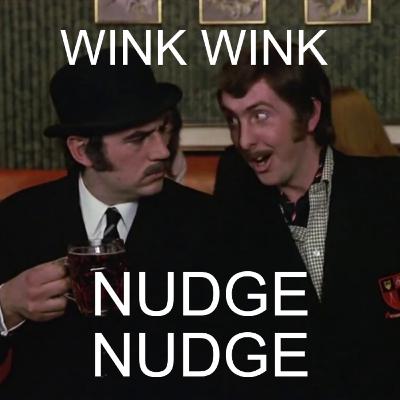 Wink Wink, Nudge Nudge Wink Wink, Nudge Nudge