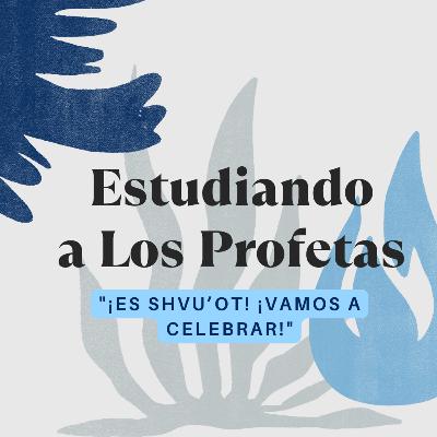¡Es Shvu’ot! ¡Vamos a celebrar!