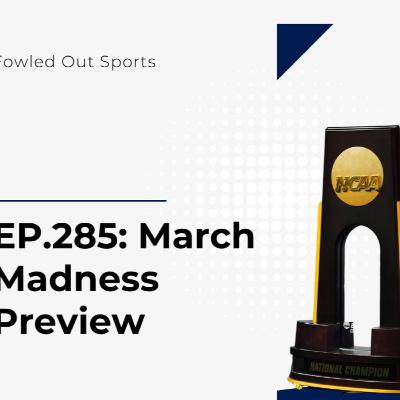 EP.285: March Madness Preview - Upsets, Sleepers & Our Final Four Picks EP.285: March Madness Preview - Upsets, Sleepers & Our Final Four Picks