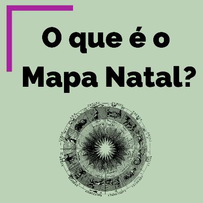 O que é o Mapa Natal? O que é o Mapa Natal?