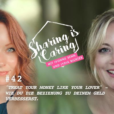 #42 "Treat your Money Like your Lover" - Wie du die Beziehung zu deinem Geld verbesserst.