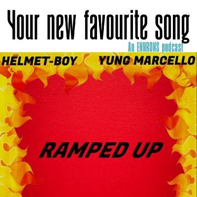 'Ramped up' by The Helmet-Boy and Yung Marcello