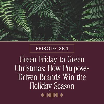 Green Friday to Green Christmas: How Purpose-Driven Brands Win the Holiday Season