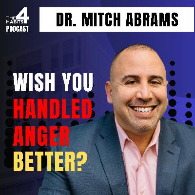 E109 | Anger Isn’t the Enemy – How To Use It Without Losing It | Dr. Mitch Abrams E109 | Anger Isn’t the Enemy – How To Use It Without Losing It | Dr. Mitch Abrams