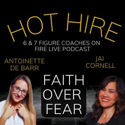 Faith Over Fear - ANTOINETTE DE BARR & JAI CORNELL Faith Over Fear - ANTOINETTE DE BARR & JAI CORNELL