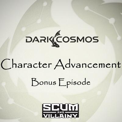 Dark Cosmos | 7x04: Character Advancement (Bonus Episode) | A Scum and Villainy Actual Play