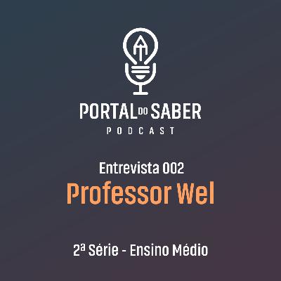 Entrevista - Professor Wel
