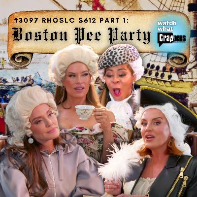 #3097 RHOSLC S612 Part One: Boston Pee Party #3097 RHOSLC S612 Part One: Boston Pee Party
