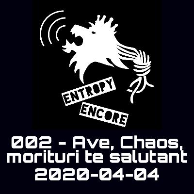 Ave, Chaos, morituri te salutant