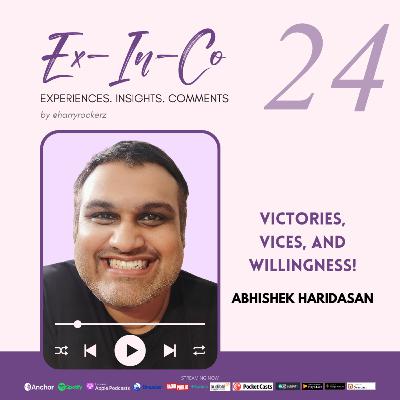 S8 • E24 | Ex-In-Co | Victories, Vices, and Willingness! | Abhishek Haridasan S8 • E24 | Ex-In-Co | Victories, Vices, and Willingness! | Abhishek Haridasan