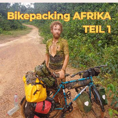 Bikepacking Afrika: Mit dem Fahrrad von Flensburg nach Kapstadt mit Cyprian Völker (Teil 1) [OTP335]