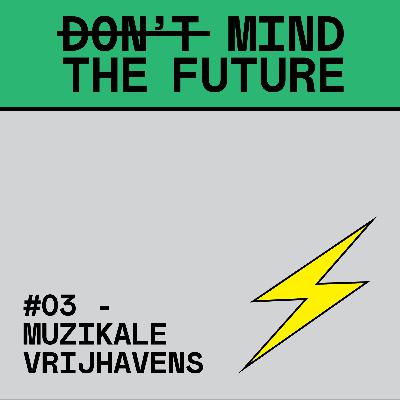 #2.03 Muzikale Vrijhavens en het Belang van de Onderstroom #2.03 Muzikale Vrijhavens en het Belang van de Onderstroom