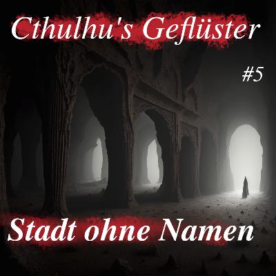 #5 Cthulhus Geflüster - Stadt ohne Namen