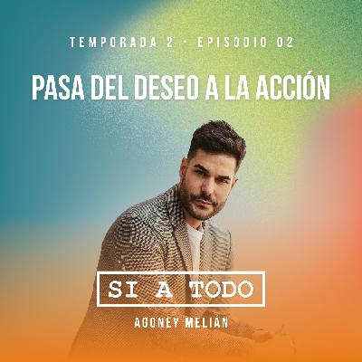 Pasa del deseo a la acción 2x02 Pasa del deseo a la acción 2x02