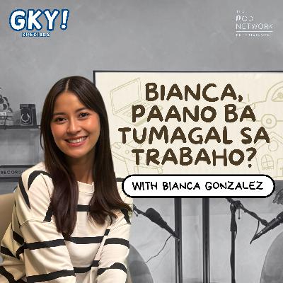 Bianca, Paano Ba Tumagal Sa Trabaho? (with Bianca Gonzalez)