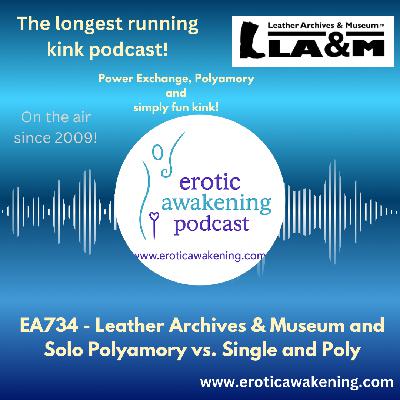 EA734 - Leather Archives & Museum and Solo Polyamory vs. Single & Poly