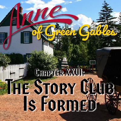 Anne of Green Gables, Chapter XXVI: The Story Club Is Formed