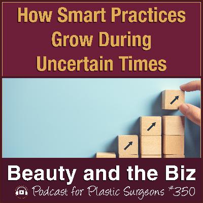 How Smart Practices Grow During Uncertain Times — Catherine Maley, MBA (Ep. 350)
