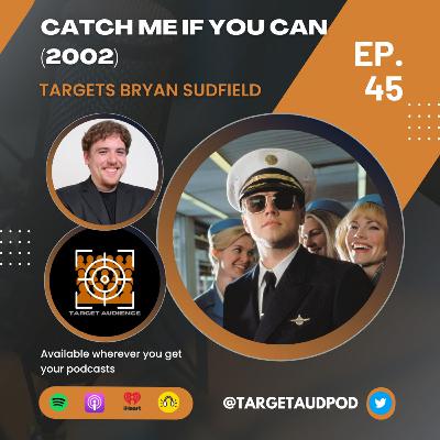 Catch Me If You Can (2002) Targets Bryan Sudfield Catch Me If You Can (2002) Targets Bryan Sudfield