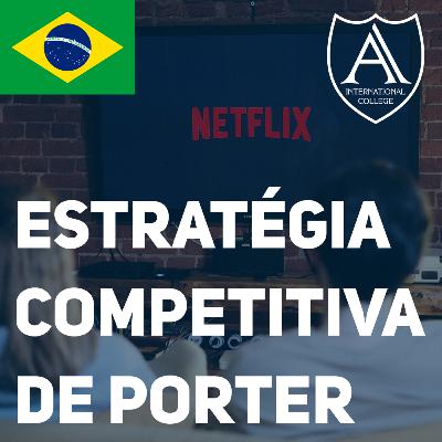Estratégia Competitiva de Porter: Estudo de caso da Netflix Estratégia Competitiva de Porter: Estudo de caso da Netflix