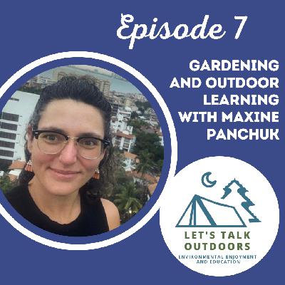 Gardening and Outdoor Learning with Maxine Panchuk