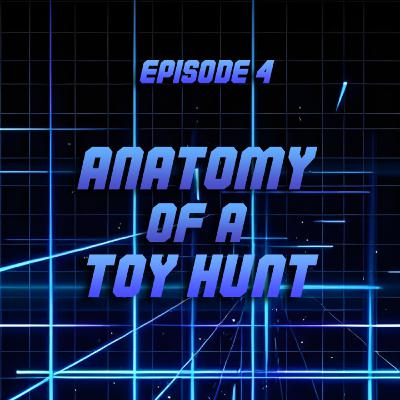 Anatomy of a Toy Hunt
