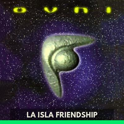 OVNI - La Isla Friendship