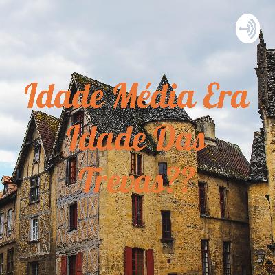 Idade Média Era Idade Das Trevas?? (Trailer)
