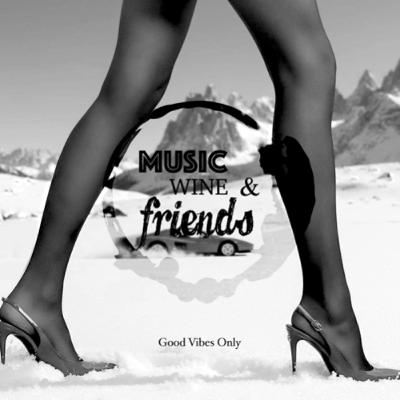 Music, Wine & Friends