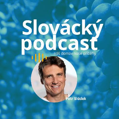 Slovácký podcast - Petr Sládek Slovácký podcast - Petr Sládek