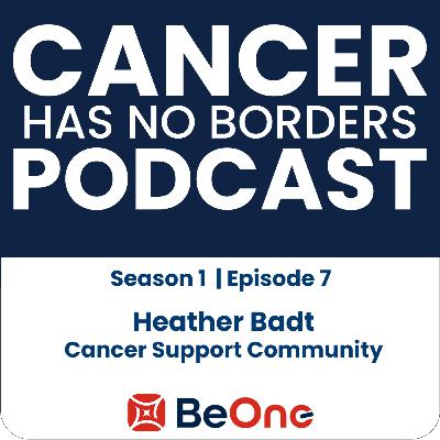 Episode 7: Heather Badt - Cancer Support Community Episode 7: Heather Badt - Cancer Support Community