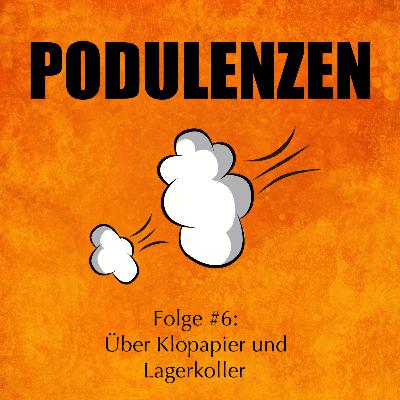 Über Klopapier und Lagerkoller
