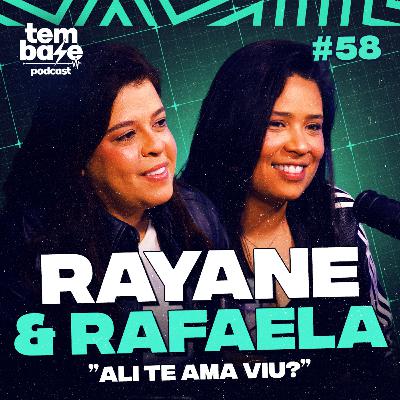 RAYANE E RAFAELA - Tem Base Podcast #058 RAYANE E RAFAELA - Tem Base Podcast #058