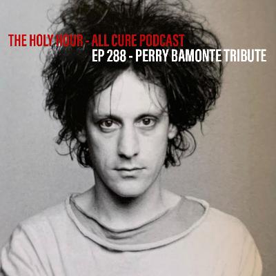 (episode 288) Perry Bamonte Tribute