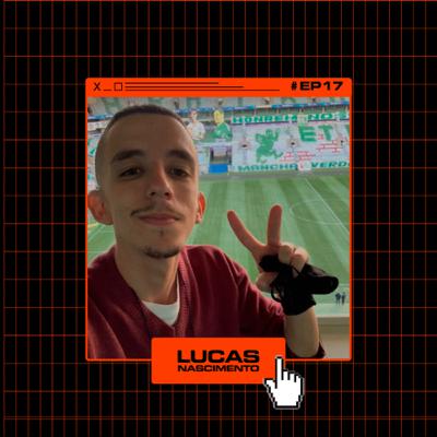 #EP17 - Lucas Nascimento/Jornalismo Esportivo #EP17 - Lucas Nascimento/Jornalismo Esportivo