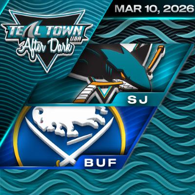 San Jose Sharks @ Buffalo Sabres - 3/10/2026 - Teal Town USA After Dark (Postgame) San Jose Sharks @ Buffalo Sabres - 3/10/2026 - Teal Town USA After Dark (Postgame)