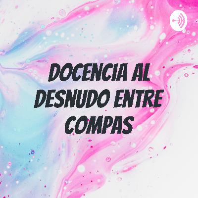 Prueba de Docencia al Desnudo entre Compas