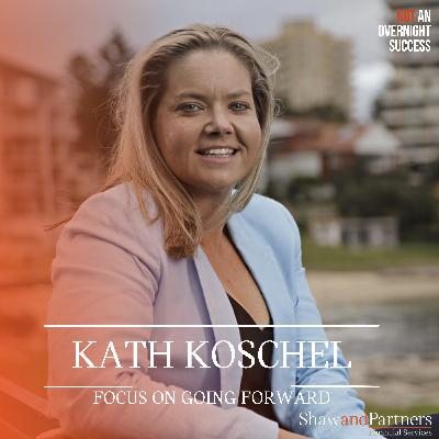 Kath Koschel - Focus on Going Forward Kath Koschel - Focus on Going Forward