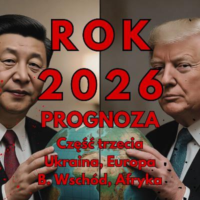Prognoza na 2026 - Ukraina na skraju, atakowana Europa, upadek Iranu i wojna w Afryce Prognoza na 2026 - Ukraina na skraju, atakowana Europa, upadek Iranu i wojna w Afryce