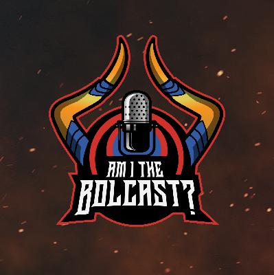 Bolcast 71 - Hullbreacher Trauma and Mischievous Arena Opponents with Abrupt Decay