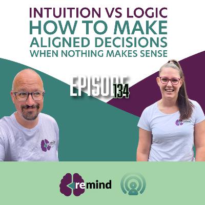 Eps 134 - Intuition vs Logic: How to Make Aligned Decisions When Nothing Makes Sense Eps 134 - Intuition vs Logic: How to Make Aligned Decisions When Nothing Makes Sense