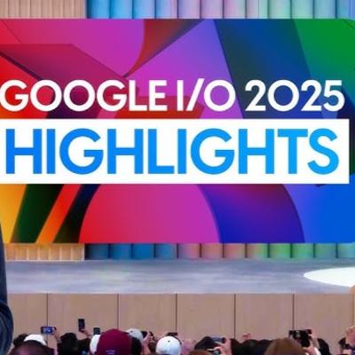 🧠 Google IO 2025 Ana Konuşması