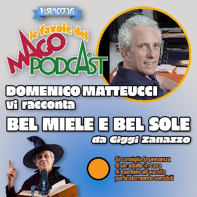 Bel Miele e Bel Sole - Raccontata da Domenico Matteucci Bel Miele e Bel Sole - Raccontata da Domenico Matteucci