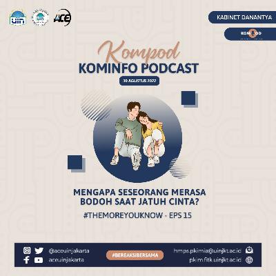 #TheMoreYouKnow - Mengapa Seseorang Merasa Bodoh Saat Jatuh Cinta?