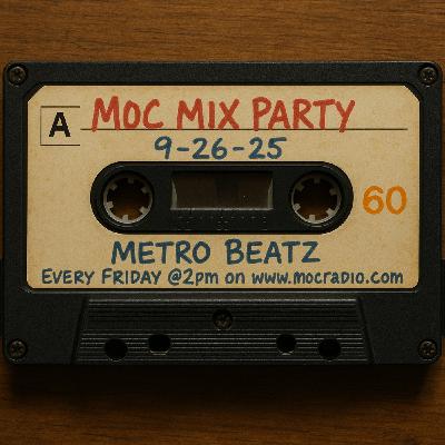 MOC Mix Party (Aired On MOCRadio 9-26-25) MOC Mix Party (Aired On MOCRadio 9-26-25)
