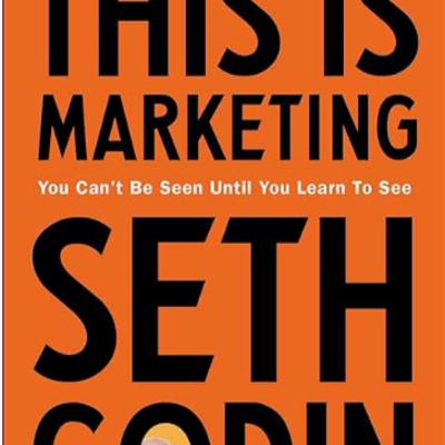 Seth Godin's This Is Marketing - Book Summary