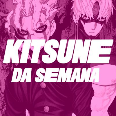 Dan Da Dan - Parte 2 | Kitsune da Semana 203