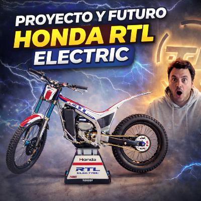 ¿Cuál es el plan con la Honda RTL electric? ¿Llegará al mercado? ¿Y a TrialGP? Responde el Manager ¿Cuál es el plan con la Honda RTL electric? ¿Llegará al mercado? ¿Y a TrialGP? Responde el Manager