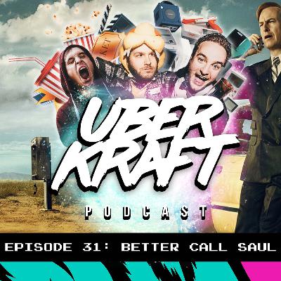 UBERKRAFT Podcast 31: Better Call Saul S6 UBERKRAFT Podcast 31: Better Call Saul S6