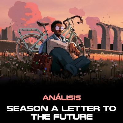Análisis: Season a letter to the Future